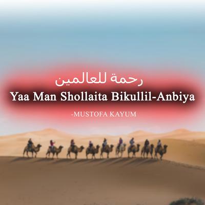 Yaa Man Shollaita Bikullil-Anbiya's cover