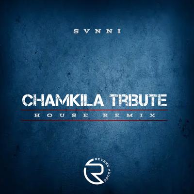 Chamkila Tribute (House Remix)'s cover