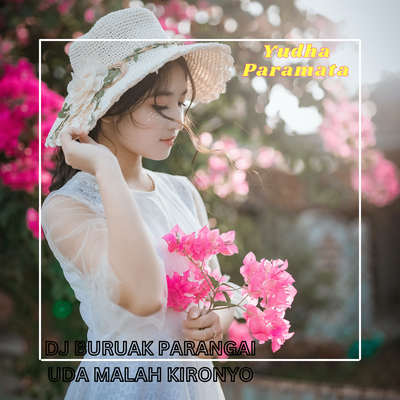 DJ BURUAK PARANGAI UDA MALAH KIRONYO's cover