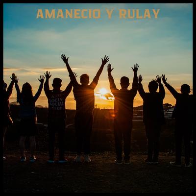 Amanecio y Rulay's cover