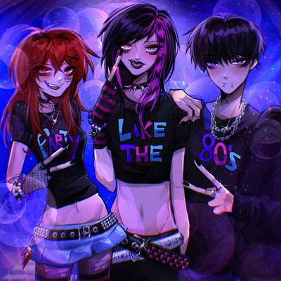 Party Like The 80s (w/ asteria & kets4eki) By 6arelyhuman, asteria, kets4eki's cover