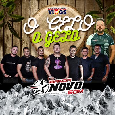 O Gelo By Banda Novo Som MT, Lambadao Vlogs Oficial's cover