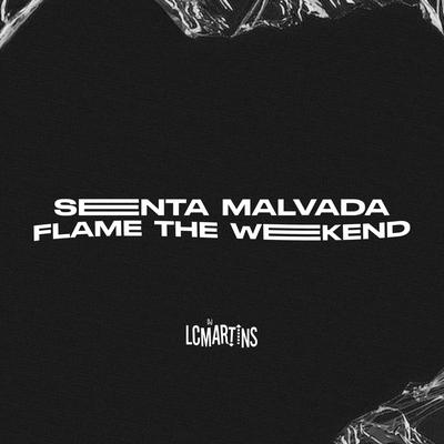 SENTA MALVADA - FLAME THE WEEKEND's cover