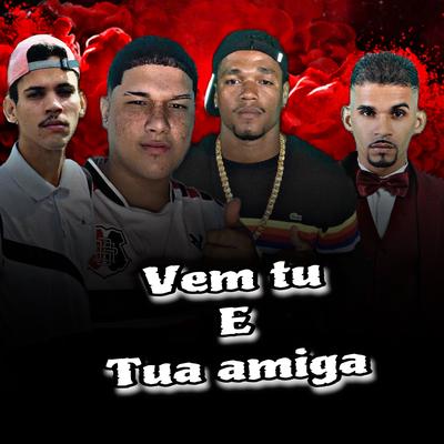 Vem Tu e Tua Amiga By rahel do recife, mc jonas rf, MC TOTTI's cover