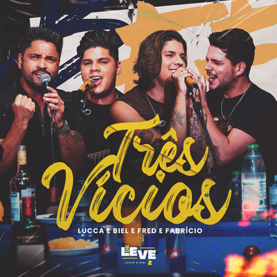 Três Vícios By LUCCA & BIEL, Fred & Fabrício's cover