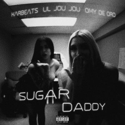 Sugar Daddy By KarBeats, Lil Joujou, Omy de Oro's cover