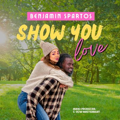 Show You Love By Benjamin Spartos's cover