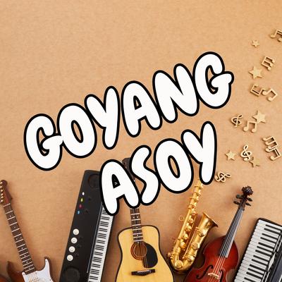 Goyang Asoy's cover
