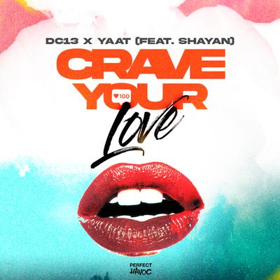 Crave Your Love (feat. Shayan) By Dc13, Yaat, Shayan's cover