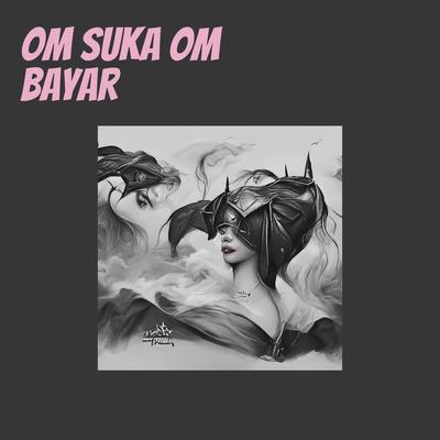 Om Suka Om Bayar (Remix)'s cover