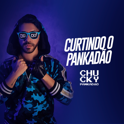 Curtindo o Pankadão By Junior Santorini, Chucky Pankadão's cover