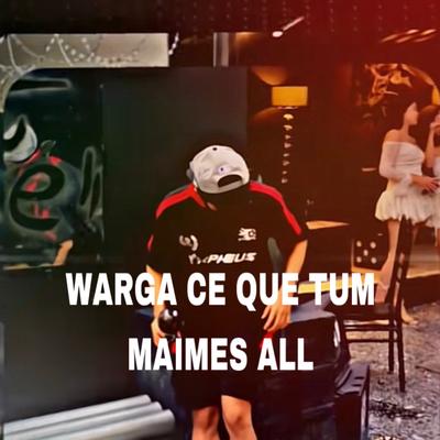 WARGA CE QUE TUM MAIMES ALL's cover