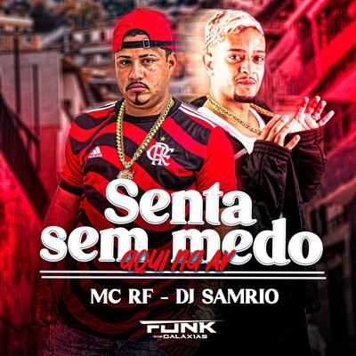 Senta Sem Medo Aqui na Av By Mc Rf, Dj Samrio's cover