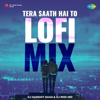 Tera Saath Hai To - Lofi Mix's cover