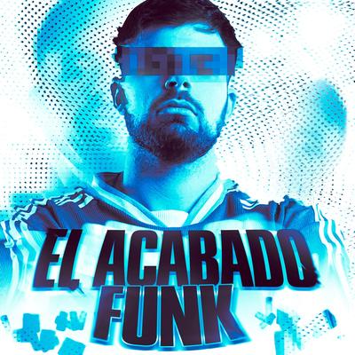 EL ACABADO FUNK By Launch13, MrR, Rodricci's cover