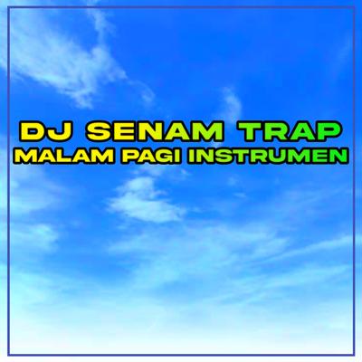 DJ Senam Trap Malam Pagi Instrumen's cover