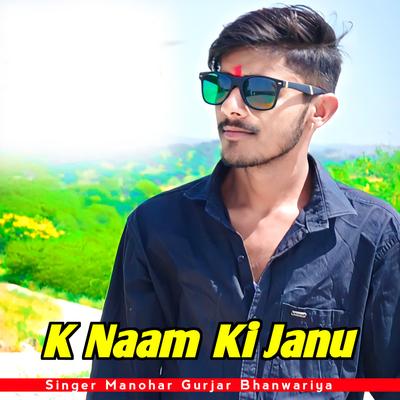 K Naam Ki Janu's cover