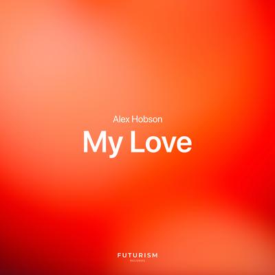 My Love By Alex Hobson's cover