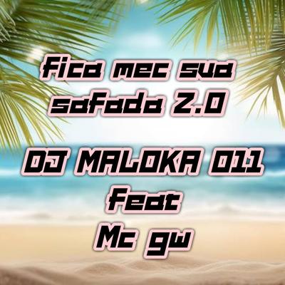 Fica Mec Sua Safada 2.0 (feat. Mc Gw) (feat. Mc Gw)'s cover