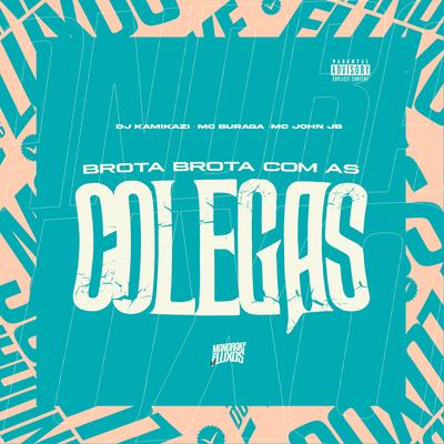 Brota com as Colegas By MC Buraga, MC John JB, Dj kamikazi's cover