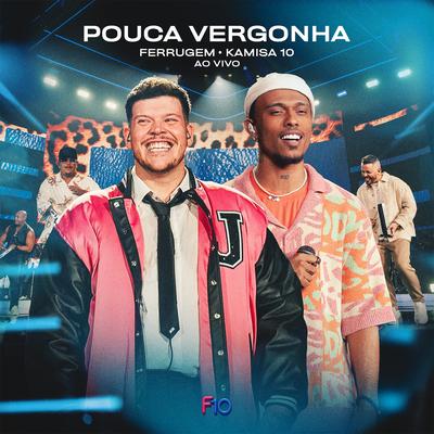 Pouca Vergonha (Ao Vivo) By Ferrugem, Kamisa 10's cover