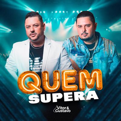 Quem Supera By Vitor e Gustavo's cover