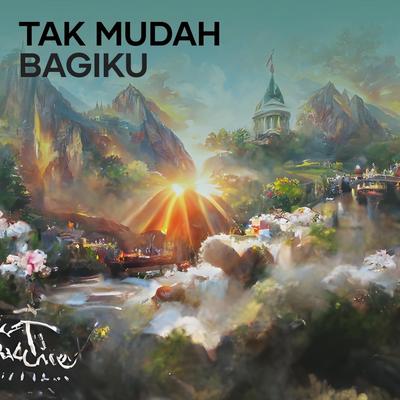 Tak Mudah Bagiku's cover