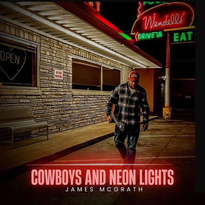 Cowboys and Neon Lights By James McGrath's cover