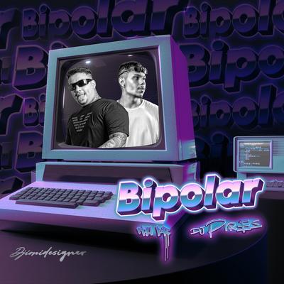 MEGA FUNK BIPOLAR By DJ Pires, DJ TH PR's cover