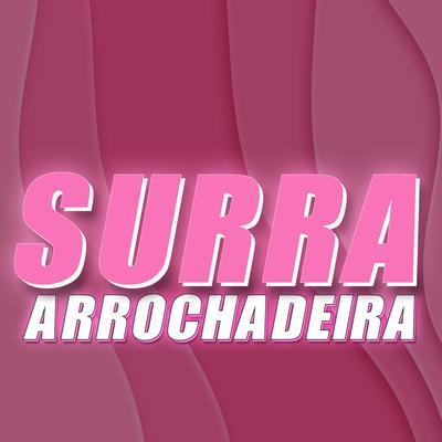 Surra (ARROCHADEIRA) By GU3LA, Mc Gw's cover