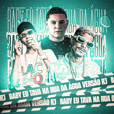 Baby Eu Tava na Rua Da Água - Versão RJ By TR, Tropa da W&S, MC Menor RV, DJ EDU DO QATAR's cover