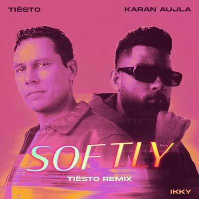 Softly (Tiësto Remix) By Karan Aujla, Ikky, Tiësto's cover