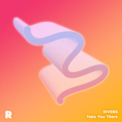 Take You There By RiVERS's cover