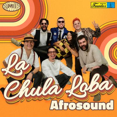 La Chula Loba By Afrosound's cover
