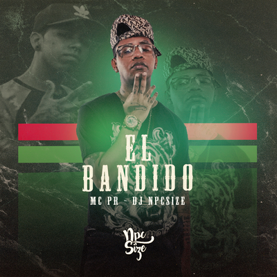 EL BANDIDO By DJ NpcSize, MC GP, MC PR's cover