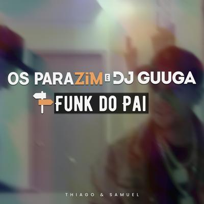 Funk do Pai By Os Parazim, Dj Guuga's cover