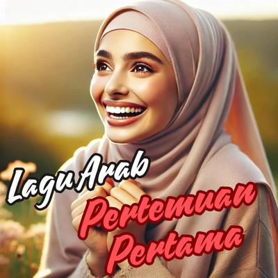 Lagu Arab Pertemuan Pertama versi 2's cover