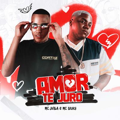 Amor Te Juro By MC LUUKY, MC Jvila, Murillo e LT no Beat's cover