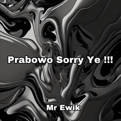 Prabowo Sorry Ye !!!'s cover