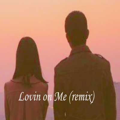 Lovin on Me (Remix)'s cover