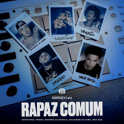 Rapaz Comum (Papatracks#15) By Prado, Magrão AllFavela, Salvador Da Rima, Neo BXD, Papatinho's cover