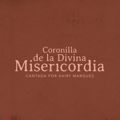 Coronilla de la Divina Misericordia By Kairy Marquez's cover