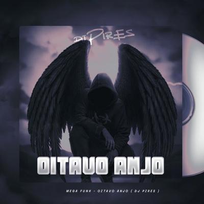 MEGA FUNK OITAVO ANJO By DJ Pires's cover