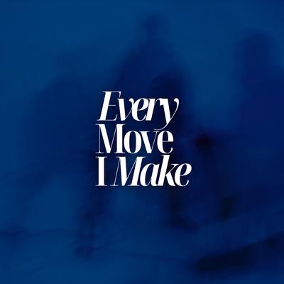 Every Move I Make By Keross Music, CARISSA M.'s cover