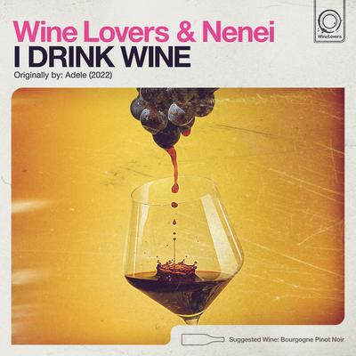 I Drink Wine By Wine Lovers, Nenei's cover