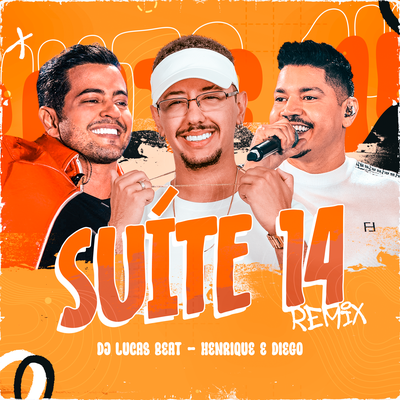 Suíte 14 (Remix) By DJ Lucas Beat, Henrique & Diego's cover