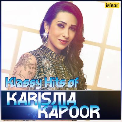 Klassy Hits of Karisma Kapoor's cover