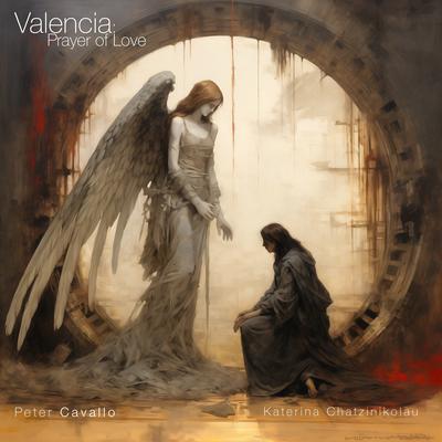 Valencia: Prayer of Love By Peter Cavallo, Katerina Chatzinikolau's cover