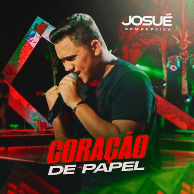 Coração De Papel By Josué Bom de Faixa's cover