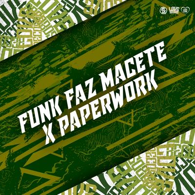 Funk Faz Macete X Paperwork By DJ Roca, DJ Vitinho Beat, MC Lan's cover